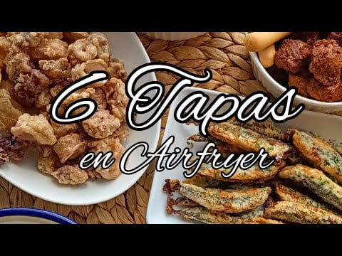 6 Tapas en Airfryer #airfryer #freidoradeaire #recetas #airfryerrecipes #tapas #fyp #fypシ #viral