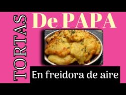 RECETA: TORTAS DE PAPA EN FREIDORA DE AIRE