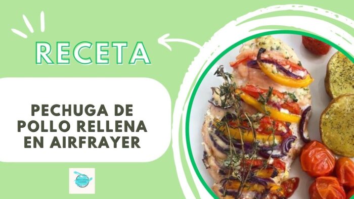 Receta de Pechuga de Pollo Rellena en AirFrayer