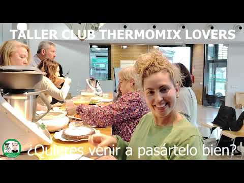 💥 TALLERES CLUB THERMOMIX LOVERS 💚 con Thermomix® #tm6
