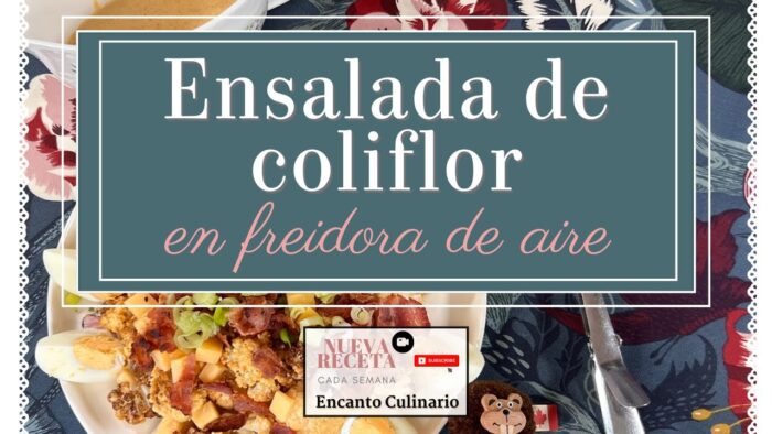Como preparar una ENSALADA DE COLIFLOR ASADA EN FREIDORA DE AIRE ~ ¡Crujiente y deliciosa!