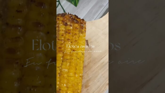 Elotes asados en freidora de aire #shortsvideo #shorts #elote #freidoradeaire