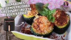 Calabacines rellenos freidora aire Cosori: ¡Receta fácil y rápida!