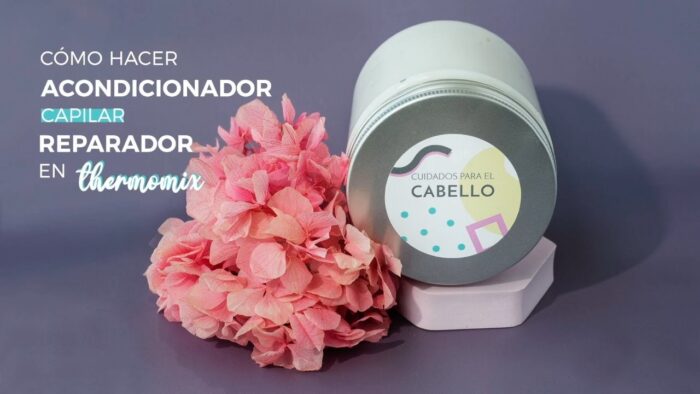 Cómo hacer Acondicionador Capilar Reparador en Thermomix – Receta fácil y natural