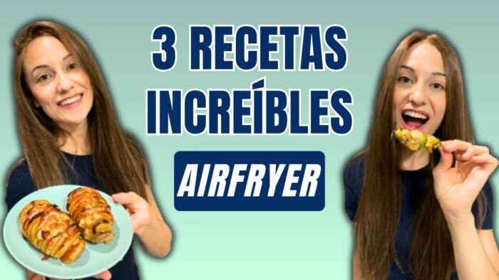 3 RECETAS en FREIDORA DE AIRE saludables y fáciles