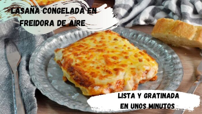 Dile adiós al horno: ¡Cómo cocinar lasaña congelada en la freidora de aire!