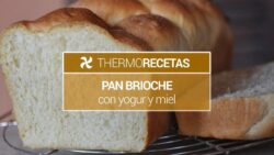 Pan brioche con yogur y miel en Thermomix