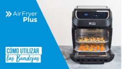 Air Fryer Plus EasyWays: ¿Cómo utilizar las Bandejas?