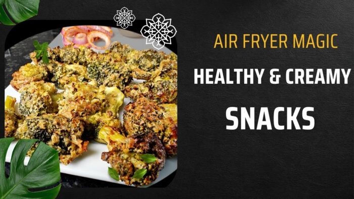 Air Fryer Malai Broccoli Recipe | Healthy & Creamy Snacks | Easy Indian Appetizers