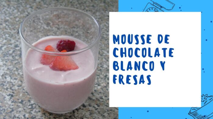MOUSSE DE CHOCOLATE BLANCO Y FRESAS CON THERMOMIX | FACILÍSIMO Y SÚPER RICO |