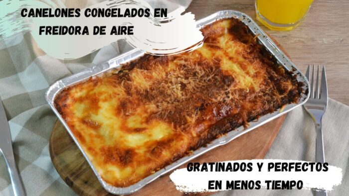 Olvídate del horno: cómo cocinar canelones congelados en tu freidora de aire