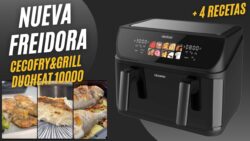 Probamos la FREIDORA de AIRE, CECOFRY&GRILL DUOHEAT 10000, Incluye 4 RECETAS TOP