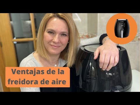 Ventajas de una freidora de aire. Mi opinión de porque estoy encantada con ella