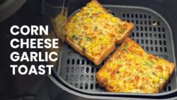 Corn Cheese Garlic Toast | Quick & Easy Air Fryer Recipe | Party Appetizer| #garlicbread #a ...