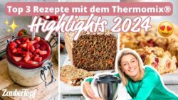 🌟 Die Top 3 ZauberTopf Rezepte aus 2024! 💖 | Thermomix® Rezept