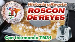 ROSCÓN DE REYES – HISTORIA Y RECETA PROPIA CON THERMOMIX TM31