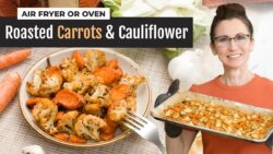 Receta fácil de zanahorias y coliflor asadas en freidora de aire o en horno