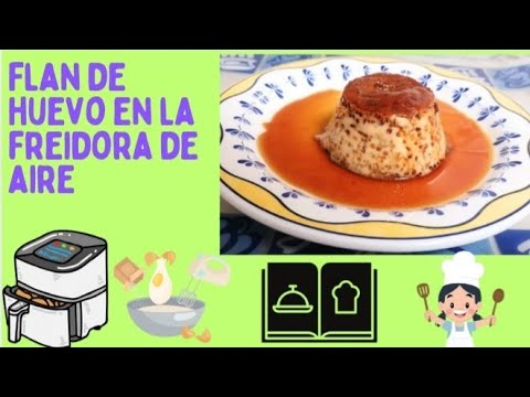 Flan de Huevo en la Freidora de Aire