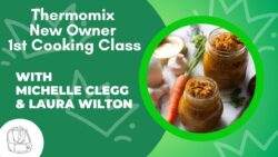 1st Class Thermomix Cooking Zoom Feb 26th 2025