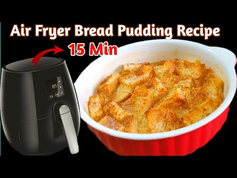 Air Fryer Bread Pudding Recipe | Air Fryer Pudding #airfryerrecipes