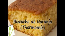 Bizcocho de Naranja con la Thermomix – Muchas Recetas de Cocina