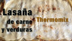 Lasaña de carne y verduras Thermomix | Recetas fáciles con Thermomix