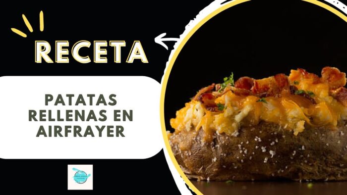 Receta fácil  de Patatas Rellenas en AirFrayer