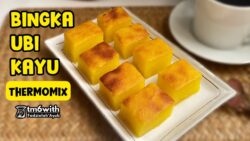 TM6: BINGKA UBI KAYU THERMOMIX