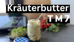 Thermomix TM7: Kräuterbutter selber machen (auch für TM6 geeignet)