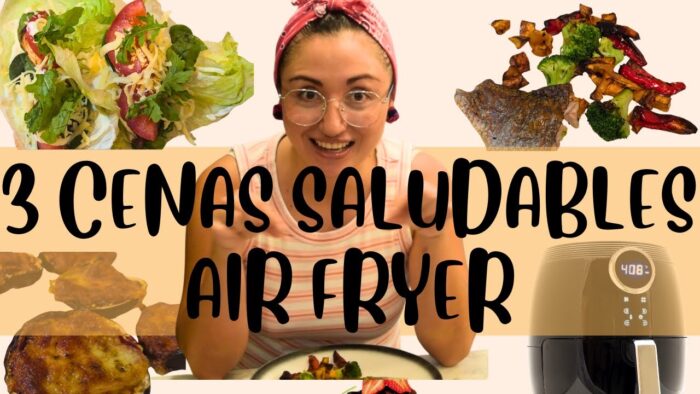3 CENAS SALUDABLES en Air Fryer 🥦 Rápidas, Deliciosas y SIN Complicaciones