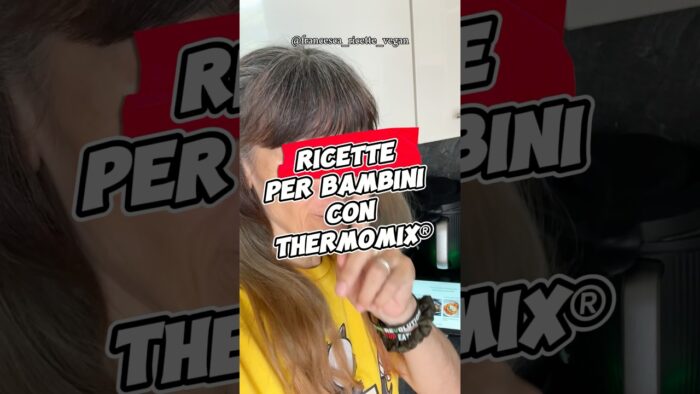 😍 Ricette per bambini con Thermomix® #thermomixtm7