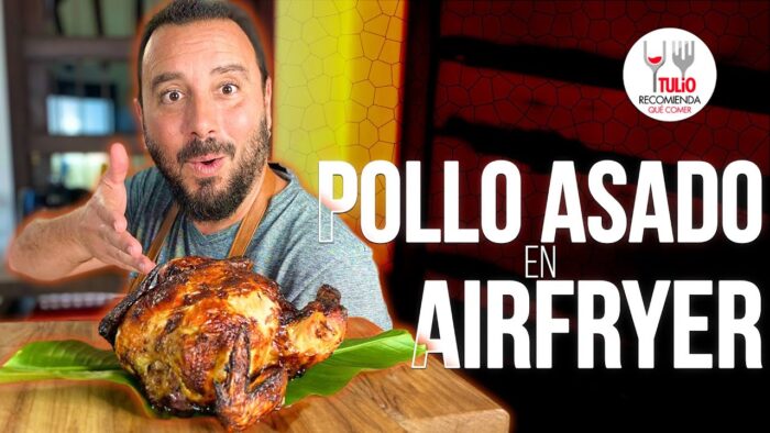 POLLO ASADO crujiente y jugoso en AIRFRYER ¡Receta fácil! | Tulio Recomienda