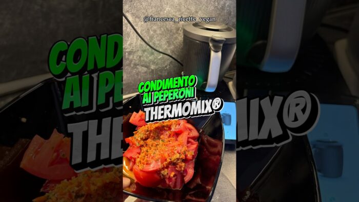 🍅Prepariamo insieme un condimento ai peperoni con Thermomix®