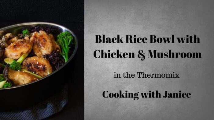 Black Rice Bowl with Chicken & Mushrooms in the Thermomix – Cooking with Janice