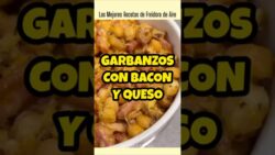 Garbanzos con Bacon y Queso en Airfryer | FREIDORA DE AIRE FÁCIL