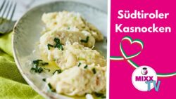 MIXX-TV #269: Südtiroler Kasnocken aus dem Thermomix®