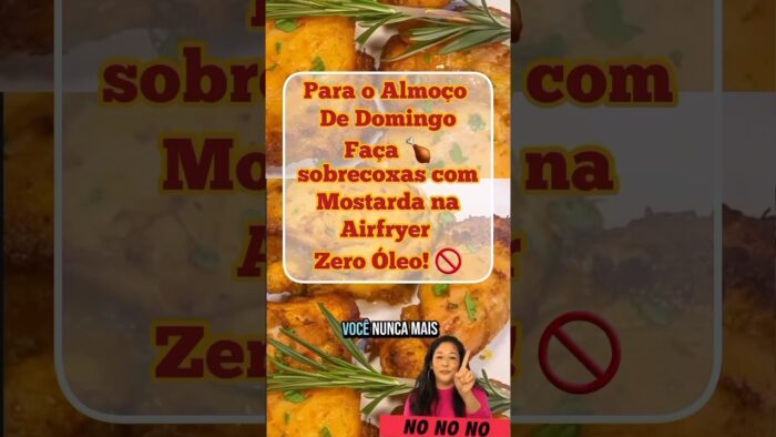 Para o almoço de domingo: sobrecoxas com mostarda na Airfryer (zero óleo