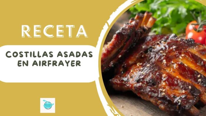 Receta fácil de Costillas asadas en AirFrayer
