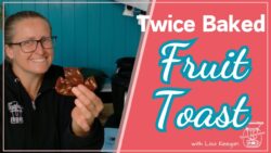 Twice Baked Fruit Toast with the TM7