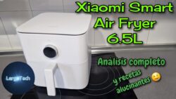 Que locura!!! – Xiaomi Smart Air Fryer 6.5L – Análisis y 3 recetas🤤