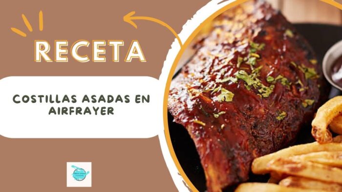 Receta fácil de Costillas Asadas en AirFrayer