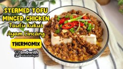 TM6/TM7: STEAMED TOFU MINCED CHICKEN (Taufu Kukus Ayam Cincang) THERMOMIX
