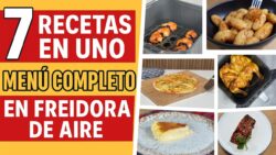 7 Recetas en Freidora de Aire – MENU COMPLETO de Aperitivo a Postre 🍽️🔥
