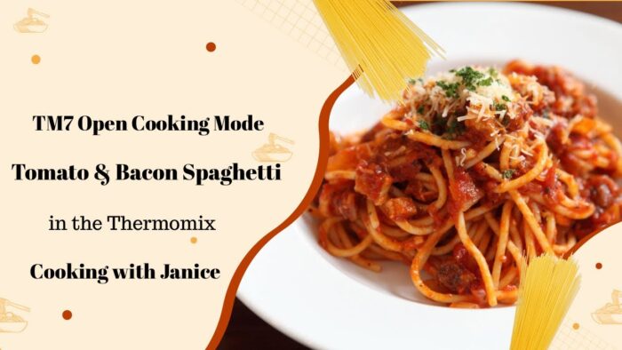 Modo de cocción abierta TM7 – Espaguetis con tomate y tocino en la Thermomix – Cocinando con Janice