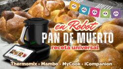 PAN de MUERTO esponjoso: Receta Universal para Thermomix TM7, MAMBO, MyCOOK & ICOMPANION