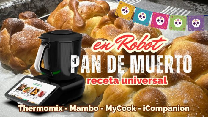 PAN de MUERTO esponjoso: Receta Universal para Thermomix TM7, MAMBO, MyCOOK & ICOMPANION