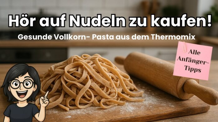 Thermomix TM7: Nie wieder Nudeln kaufen! Perfekte Vollkorn-Pasta aus dem Thermomix – Rezept & Tipps