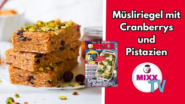 MIXX-TV #294: Müsliriegel mit Cranberrys und Pistazien aus dem Thermomix®