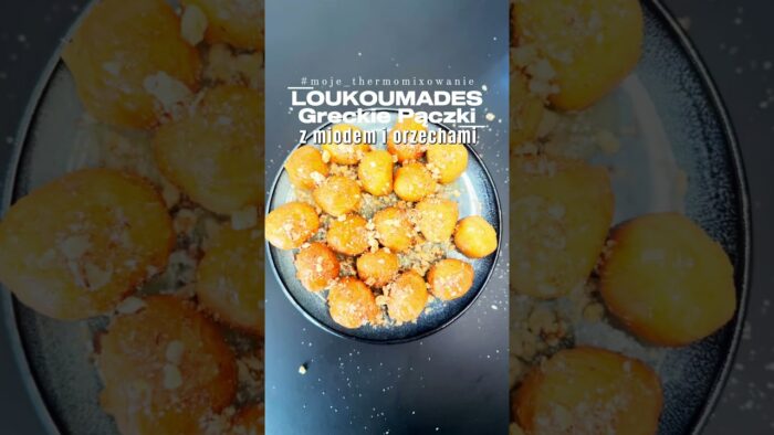 LOUKOUMADES – greckie pączki, z miodem i orzechami w Thermomix TM7