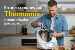 Errores comunes con Thermomix y cómo evitarlos paso a paso